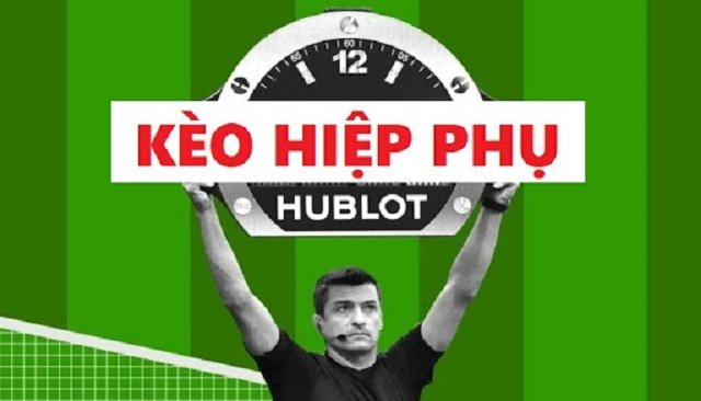 Tìm hiểu kèo hiệp phụ là gì?